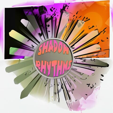 Shadow Rhythms