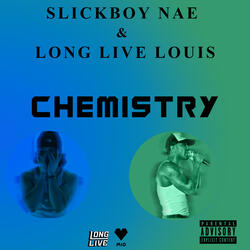 Chemistry (feat. Long Live Louis)