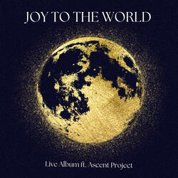 Joy To The World (feat. Ascent Project)