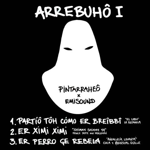 ARREBUHÔ 1 (feat. PINTARRAHEÔ)