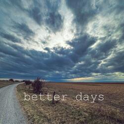 better days