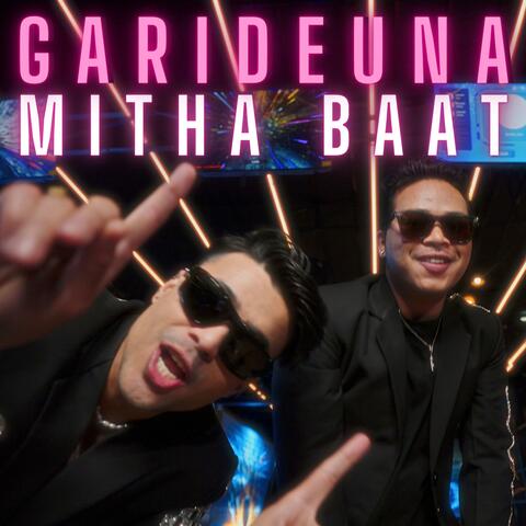 Garideuna Mitha Baat (feat. Ram Ghale -Hulk)