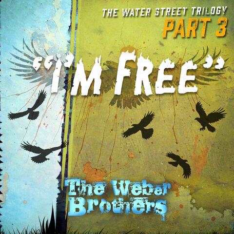 The Water Street Trilogy Pt. 3 "I'm Free"