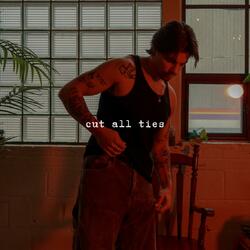 Cut All Ties