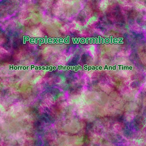 Horror Passage through Space And Time