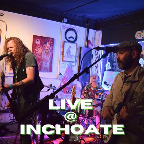 TGS LIVE @ Inchoate