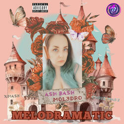 Melodramatic (MASTERED) (feat. Mol3dro, Xmask & Chris Marz)