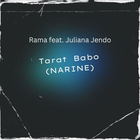 Tarat Babo (Narine) (feat. Juliana Jendo)