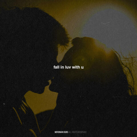 Fall In Luv With U