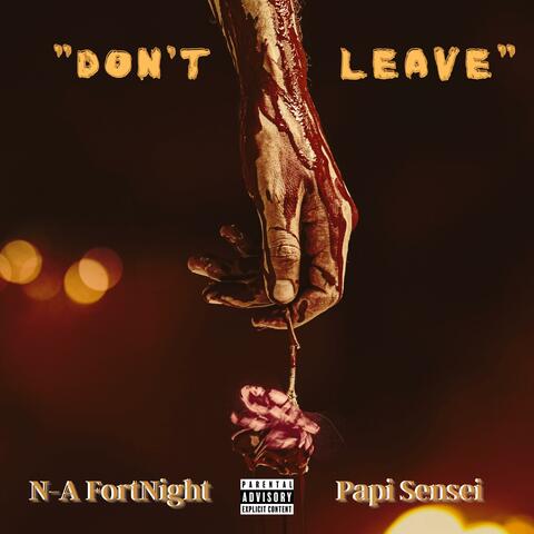 Don't Leave (feat. Papi Sensei)