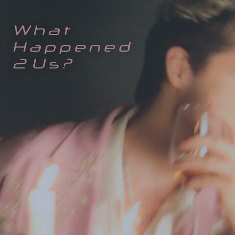What Happened 2 Us? (feat. Emily Carter)