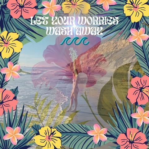 Let Your Worries Wash Away