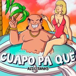 Guapo Pa Qué