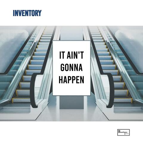 It Ain't Gonna Happen