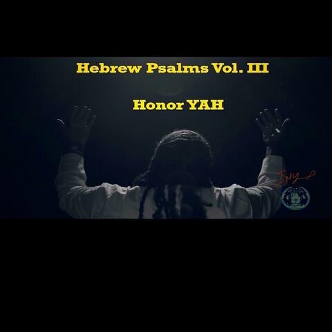 Hebrew Psalms Vol. III: Honor YAH