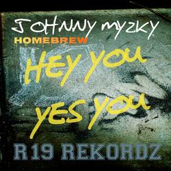 HOMEBREW (HEY YOU)