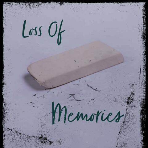 Loss Of Memories