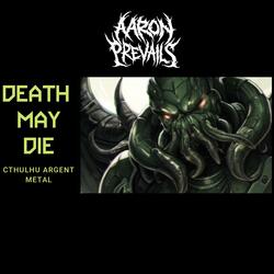 Death May Die (Cthulhu Argent Metal) 2024