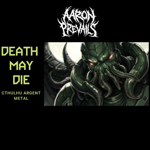 Death May Die (Cthulhu Argent Metal) 2024