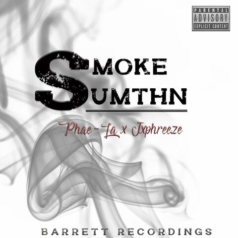 Smoke Sumthn (feat. Jxphreeze)