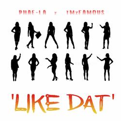 Like Dat' (feat. iMxfamous)