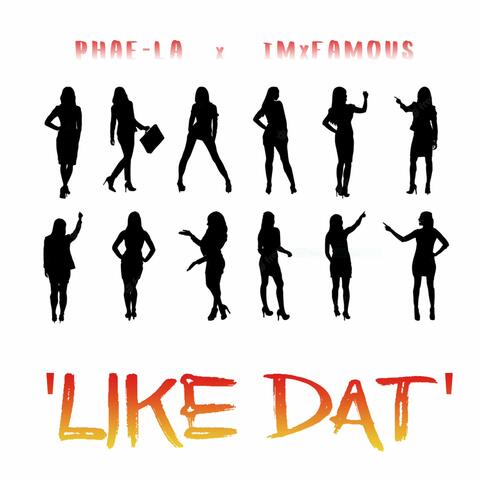 Like Dat' (feat. iMxfamous)