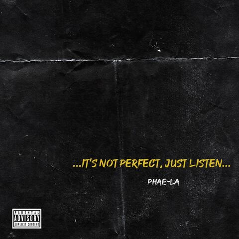it's not perfect, just listen