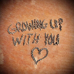Growing Up With You