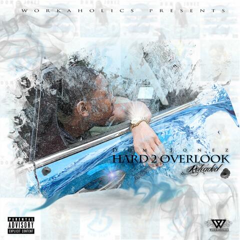 Hard 2 Overlook: Reloaded