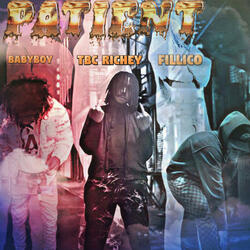 Patient (feat. Lil Fillico & G-Baby)