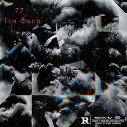 Too much