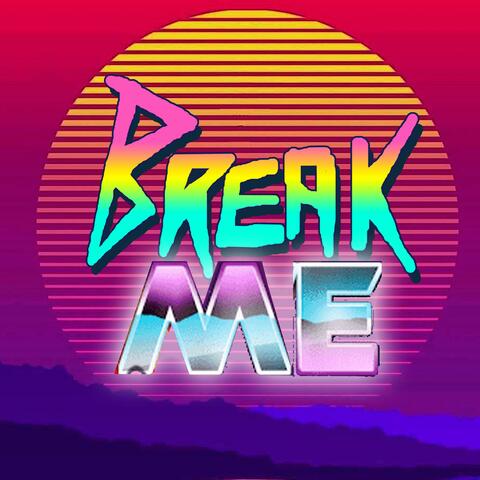 Break Me