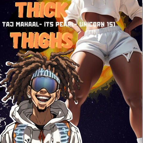 Thick Thighs (feat. DJ 809, It's Pearl & Taj Mahaal)