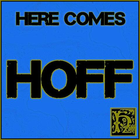 Here Comes HOFF