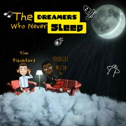 The Dreamers Who Never Sleep (feat. Tim Pitchford)
