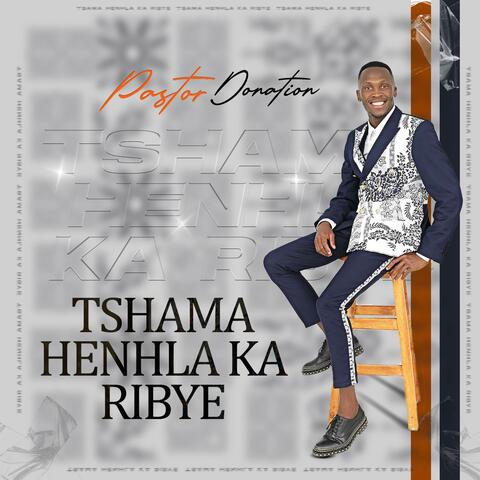 TSHAMA HENHLA KA RIBYE