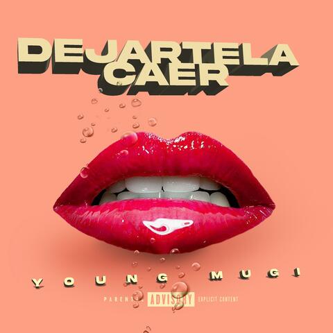 Dejartela Caer