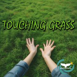 Touching Grass