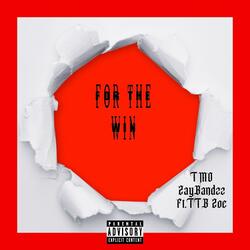 For The Win (feat. TTB Zoe)