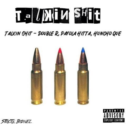 Talkin Shit (feat. Double R & Huncho Que)