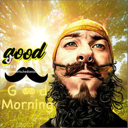 Good Mustache, Good Moorning!