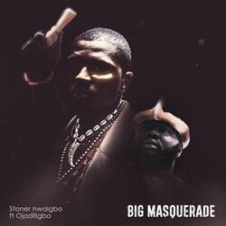Big Masquerade (feat. Ojadiliigbo)
