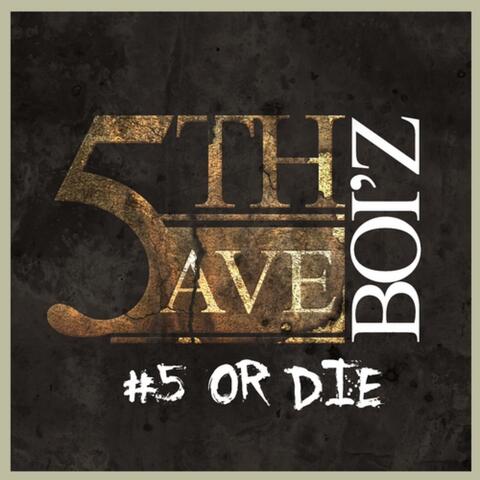 5 or Die