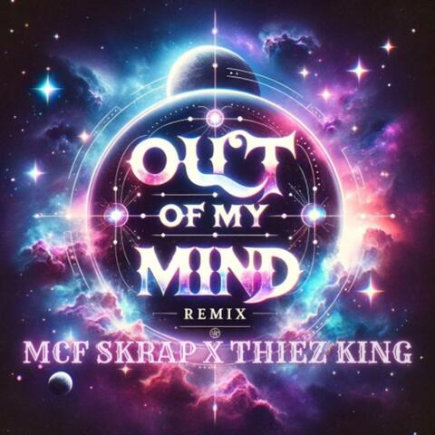 Out Of My Mind (feat. Thiez King) [Remix]
