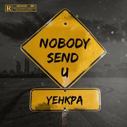 Nobody Send U