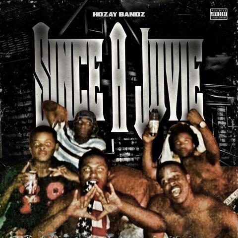 Since a Juvie