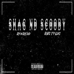 Shag And Scooby (feat. Rbs TyLoc)