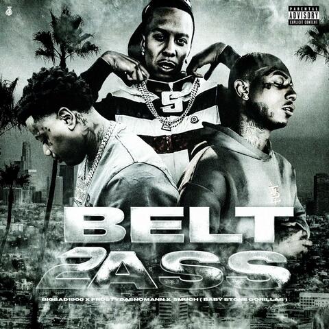 Belt 2 Ass (feat. Big Sad 1900 & 5 Much (Bsg)
