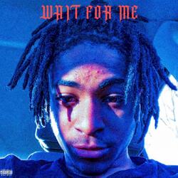 Wait For Me