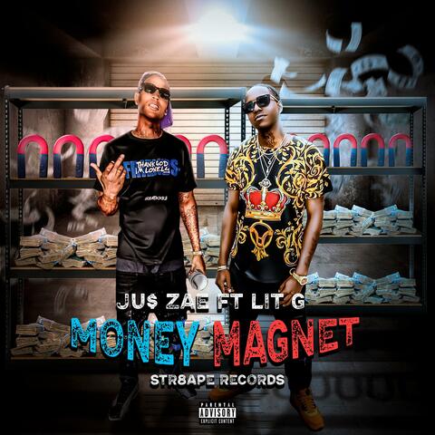Money Magnet (feat. Ju$ Zae)